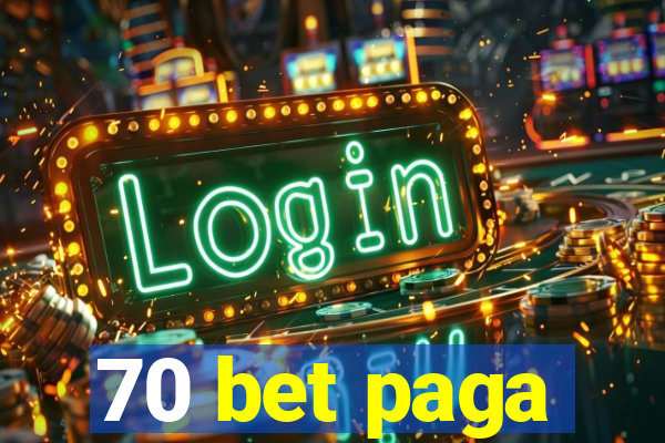70 bet paga